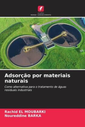 El Moubarki / Barka |  Adsorção por materiais naturais | Buch |  Sack Fachmedien