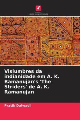 Dalwadi / Patel |  Vislumbres da indianidade em A. K. Ramanujan's 'The Striders' de A. K. Ramanujan | Buch |  Sack Fachmedien