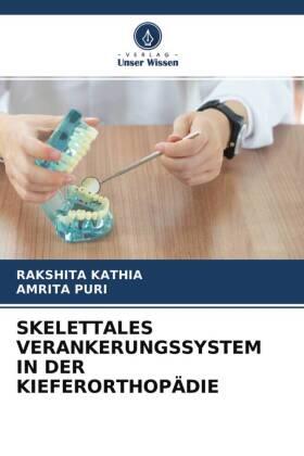 Kathia / Puri |  SKELETTALES VERANKERUNGSSYSTEM IN DER KIEFERORTHOPÄDIE | Buch |  Sack Fachmedien