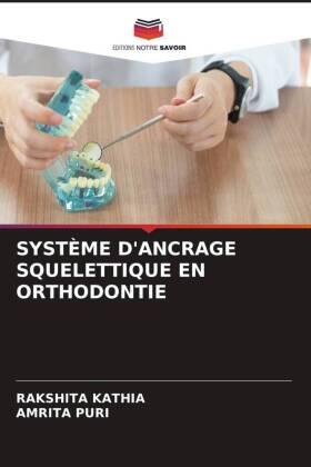 Kathia / Puri |  SYSTÈME D'ANCRAGE SQUELETTIQUE EN ORTHODONTIE | Buch |  Sack Fachmedien