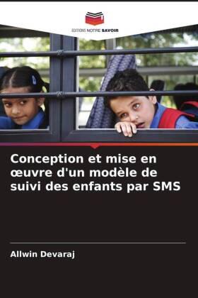 Devaraj |  Conception et mise en ¿uvre d'un modèle de suivi des enfants par SMS | Buch |  Sack Fachmedien