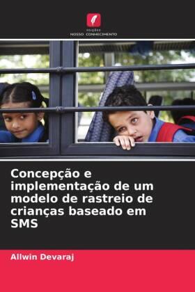 Devaraj |  Concepção e implementação de um modelo de rastreio de crianças baseado em SMS | Buch |  Sack Fachmedien