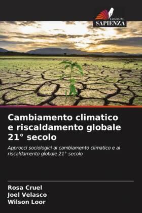 Cruel / Velasco / Loor |  Cambiamento climatico e riscaldamento globale 21° secolo | Buch |  Sack Fachmedien