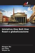 Wu / Chen / Xu |  Iniziativa One Belt One Road e globalizzazione | Buch |  Sack Fachmedien