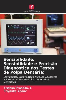Prasada. L / Yadav |  Sensibilidade, Sensibilidade e Precisão Diagnóstica dos Testes de Polpa Dentária: | Buch |  Sack Fachmedien