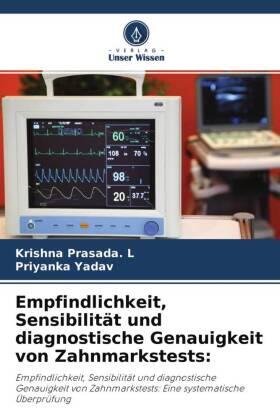 Prasada. L / Yadav |  Empfindlichkeit, Sensibilität und diagnostische Genauigkeit von Zahnmarkstests: | Buch |  Sack Fachmedien
