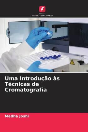 Joshi |  Uma Introdução às Técnicas de Cromatografia | Buch |  Sack Fachmedien