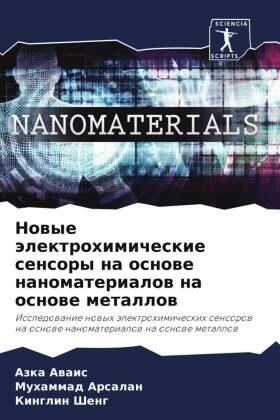 Awais / Arsalan / Sheng |  Nowye älektrohimicheskie sensory na osnowe nanomaterialow na osnowe metallow | Buch |  Sack Fachmedien