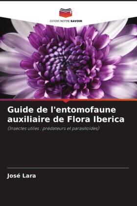 Lara |  Guide de l'entomofaune auxiliaire de Flora Iberica | Buch |  Sack Fachmedien