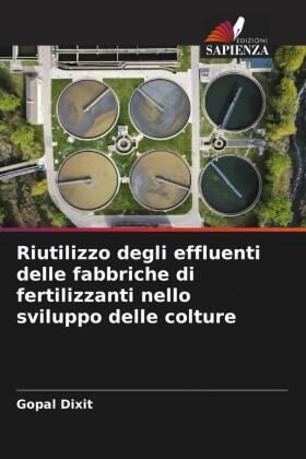 Dixit |  Riutilizzo degli effluenti delle fabbriche di fertilizzanti nello sviluppo delle colture | Buch |  Sack Fachmedien