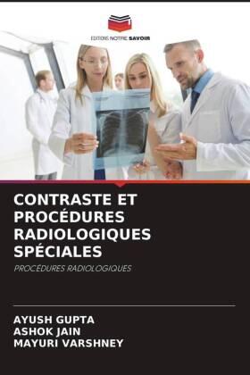 Gupta / Jain / Varshney |  CONTRASTE ET PROCÉDURES RADIOLOGIQUES SPÉCIALES | Buch |  Sack Fachmedien