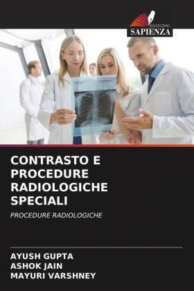 Gupta / Jain / Varshney |  CONTRASTO E PROCEDURE RADIOLOGICHE SPECIALI | Buch |  Sack Fachmedien