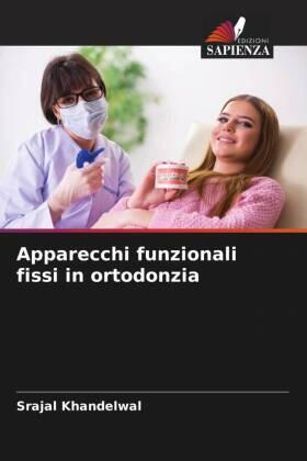 Khandelwal | Apparecchi funzionali fissi in ortodonzia | Buch | 978-620-462532-4 | sack.de