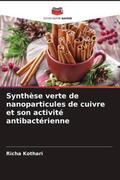 Kothari |  Synthèse verte de nanoparticules de cuivre et son activité antibactérienne | Buch |  Sack Fachmedien