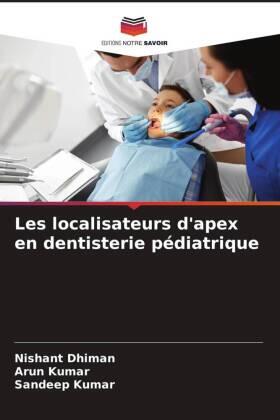 Dhiman / Kumar |  Les localisateurs d'apex en dentisterie pédiatrique | Buch |  Sack Fachmedien