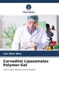 Qian Wen / Kalaimani / Wei |  Carvedilol Liposomales Polymer-Gel | Buch |  Sack Fachmedien