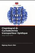 Hsern Wei / Kalaimani / Wen |  Clopidogrel-¿-Cyclodextrine transporteur lipidique | Buch |  Sack Fachmedien