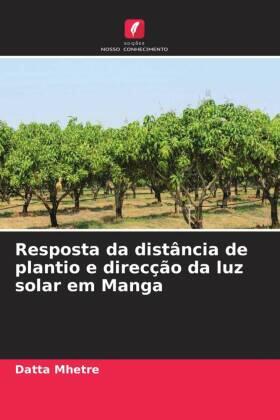 Mhetre |  Resposta da distância de plantio e direcção da luz solar em Manga | Buch |  Sack Fachmedien
