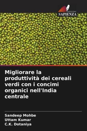 Mohbe / Kumar / Dotaniya |  Migliorare la produttività dei cereali verdi con i concimi organici nell'India centrale | Buch |  Sack Fachmedien