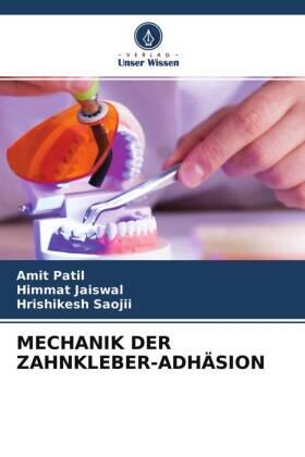 Patil / Jaiswal / Saojii |  MECHANIK DER ZAHNKLEBER-ADHÄSION | Buch |  Sack Fachmedien