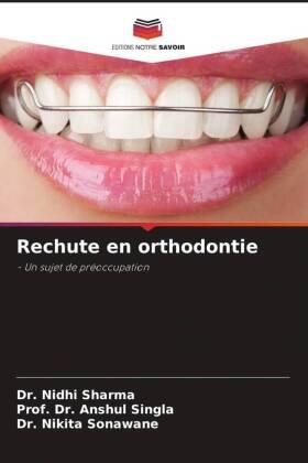 Sharma / Singla / Sonawane |  Rechute en orthodontie | Buch |  Sack Fachmedien