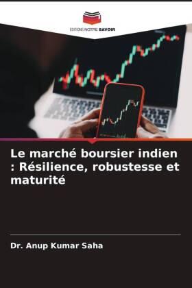 Saha |  Le marché boursier indien : Résilience, robustesse et maturité | Buch |  Sack Fachmedien