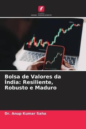 Saha |  Bolsa de Valores da Índia: Resiliente, Robusto e Maduro | Buch |  Sack Fachmedien