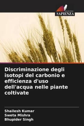 Kumar / Mishra / Singh |  Discriminazione degli isotopi del carbonio e efficienza d'uso dell'acqua nelle piante coltivate | Buch |  Sack Fachmedien