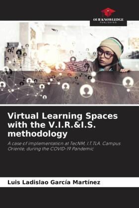 García Martínez |  Virtual Learning Spaces with the V.I.R.&I.S. methodology | Buch |  Sack Fachmedien