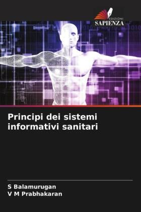 Balamurugan / Prabhakaran |  Principi dei sistemi informativi sanitari | Buch |  Sack Fachmedien