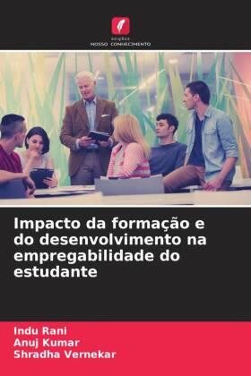 Rani / Kumar / Vernekar |  Impacto da formação e do desenvolvimento na empregabilidade do estudante | Buch |  Sack Fachmedien