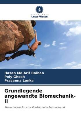Arif Raihan / Ghosh / Lenka |  Grundlegende angewandte Biomechanik-II | Buch |  Sack Fachmedien