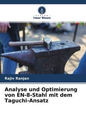 Ranjan |  Analyse und Optimierung von EN-8-Stahl mit dem Taguchi-Ansatz | Buch |  Sack Fachmedien