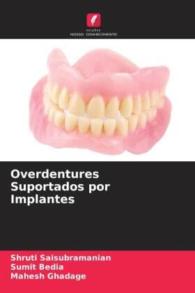 Saisubramanian / Bedia / Ghadage |  Overdentures Suportados por Implantes | Buch |  Sack Fachmedien