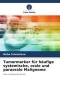 Srivastava |  Tumormarker für häufige systemische, orale und paraorale Malignome | Buch |  Sack Fachmedien