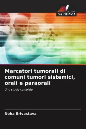 Srivastava | Marcatori tumorali di comuni tumori sistemici, orali e paraorali | Buch | 978-620-464851-4 | sack.de
