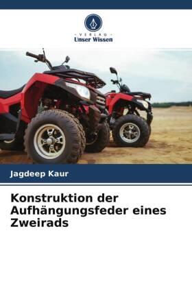 Kaur |  Konstruktion der Aufhängungsfeder eines Zweirads | Buch |  Sack Fachmedien
