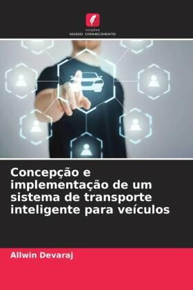 Devaraj |  Concepção e implementação de um sistema de transporte inteligente para veículos | Buch |  Sack Fachmedien