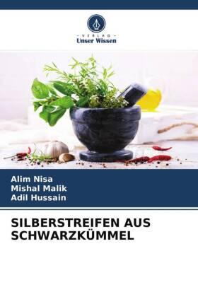 Nisa / Malik / Hussain |  SILBERSTREIFEN AUS SCHWARZKÜMMEL | Buch |  Sack Fachmedien