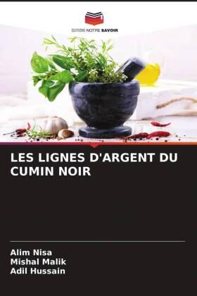 Nisa / Malik / Hussain |  LES LIGNES D'ARGENT DU CUMIN NOIR | Buch |  Sack Fachmedien