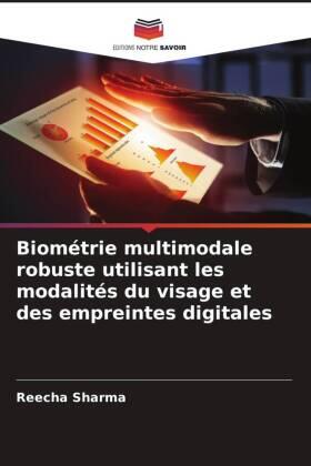 Sharma / Kaur |  Biométrie multimodale robuste utilisant les modalités du visage et des empreintes digitales | Buch |  Sack Fachmedien