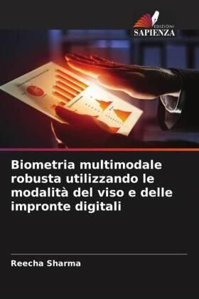 Sharma / Kaur |  Biometria multimodale robusta utilizzando le modalità del viso e delle impronte digitali | Buch |  Sack Fachmedien