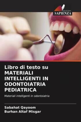Qayoom / Misgar |  Libro di testo su MATERIALI INTELLIGENTI IN ODONTOIATRIA PEDIATRICA | Buch |  Sack Fachmedien