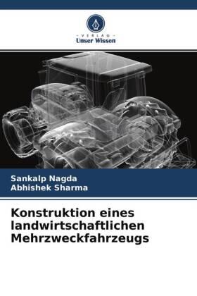 Nagda / Sharma |  Konstruktion eines landwirtschaftlichen Mehrzweckfahrzeugs | Buch |  Sack Fachmedien