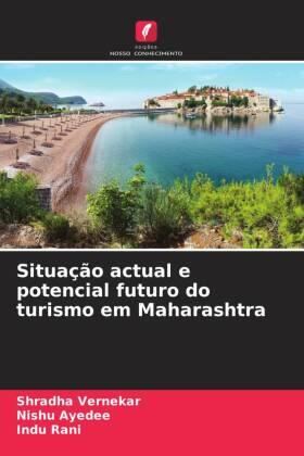 Vernekar / Ayedee / Rani |  Situação actual e potencial futuro do turismo em Maharashtra | Buch |  Sack Fachmedien