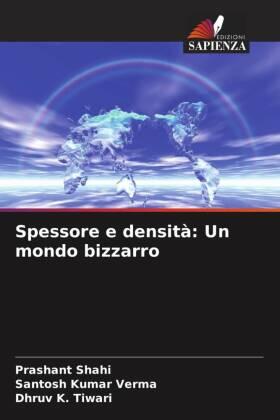 Shahi / Verma / Tiwari |  Spessore e densità: Un mondo bizzarro | Buch |  Sack Fachmedien