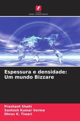 Shahi / Verma / Tiwari |  Espessura e densidade: Um mundo Bizzare | Buch |  Sack Fachmedien