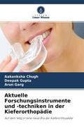 Chugh / Gupta / Garg |  Aktuelle Forschungsinstrumente und -techniken in der Kieferorthopädie | Buch |  Sack Fachmedien