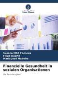 Fonseca / Duarte / Madeira |  Finanzielle Gesundheit in sozialen Organisationen | Buch |  Sack Fachmedien
