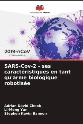 David Cheok / Yan / Kevin Bannon |  SARS-Cov-2 - ses caractéristiques en tant qu'arme biologique robotisée | Buch |  Sack Fachmedien